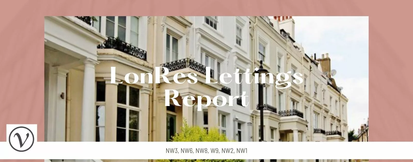 LonRes lettings report. NW3, NW8, W9, NW2 and NW1